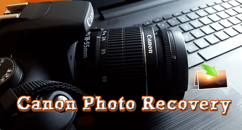 How to Recover Deleted Photos/Videos from Canon Camera